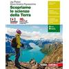 ZANICHELLI SCOPRIAMO LE SCIENZE DELLA TERRA.Per le Scuole superiori. Con Contenuto digitale