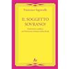 GLI INATTUALI Il soggetto sovrano? Esoterismo e politica nel Novecento italiano: Julius Evola