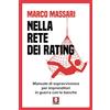 Lindau Nella rete dei rating. Manuale di sopravvivenza per imprenditori in guerra con le banche