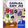 La Scuola SEI Impara con me. Matematica. Per la Scuola elementare (Vol. 1)