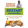 LIBRO RESTART METABOLICO. 31 GIORNI PER RITROVARE LA FORMA - DANILO DE MARI