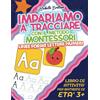 Majosta Impariamo a tracciare con il Metodo Montessori Linee forme lettere numeri: Libro di attività per bambini di Età 3+ per iniziare a tracciare le linee, ... e i numeri. Bimbi in età prescolare e scolare