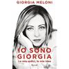 RIZZOLI NARRATIVA Io sono Giorgia. Le mie radici, le mie idee
