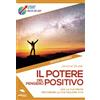 Area51 Publishing Il potere del pensiero positivo: Usa la tua mente per creare la tua migliore vita