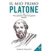 YOUCANPRINT Il mio primo Platone. Vita, pensiero e opere del grande filosofo