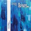 Tre topi ciechi Tsuyoshi Yamamoto Trio 'A Shade of Blue' Japan, Obi, 180g 2LP [Vinile]