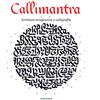CENTAURIA Callimantra. Scrittura terapeutica e calligrafia. Ediz. illustrata