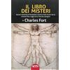 Profondo Rosso Il libro dei misteri. Ancora centinaia di fenomeni, eventi e fatti strani che la scienza fino a oggi non è riuscita a spiegare
