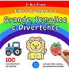 Majosta Il Mio Primo Libro da Colorare - Grande, Semplice e Divertente (Età 1-3 anni): 100 disegni facili e divertenti da colorare - Animali, Frutti, Veicoli ... bambine di 1, 2 e 3 anni (Edizione Italiana)