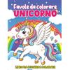 Majosta Favole da Colorare UNICORNO: 50 bellissimi disegni di unicorni con 50 racconti brevi, scritte in stampatello grande, per bambini dai 5a8 anni, favole ... piccoli lettori a sognare, creare e imparare