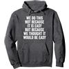 Fun Vintage Sarcastic Saying Outfit Men Divertente Sarcastico Vintage Lo Facciamo Non perché è Facile Felpa con Cappuccio, Unisex per Adulti, Grigio Scuro, L