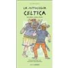 Motta Junior La mitologia celtica