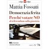 Asterios Democrazia ferita. Perché votare no al referendum sulla giustizia