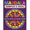 Majosta Mandala Semplici e Facili da Colorare per Bambini e Adulti: Un libro da Colorare con Disegni Divertenti, Facili e Rilassanti | 49 Disegni Originali e ... per Avvicinare i Bambini o Adulti ai Mandala.