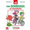 GRIBAUDO Una scheggia in bicicletta. Primissime letture. Livello 6. Ediz. a colori