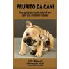 Julie Massoni Prurito da cani Una guida ai rimedi naturali per cani con problemi cutanei