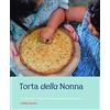 Hardie Grant Books Torta Della Nonna: A Collection of the Best Homemade Italian Sweets