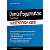 Edizioni Futura Diventa programmatore Visual Studio. Partendo da zero. Ediz. ampliata