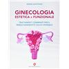 OEO Officina Editoriale Oltrarno Ginecologia estetica e funzionale. Trattamenti combinati per il ringiovanimento vulvo-vaginale