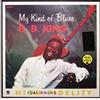 B. B. King* - My Kind Of Blues (LP, Album, Ltd, RE, 180)