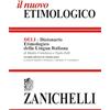 Zanichelli Il nuovo etimologico. Dizionario etimologico della lingua italiana