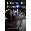 CreateSpace Independent Publishing Platf Urano in scorpione