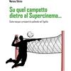 YOUCANPRINT Su quel campetto dietro al Supercinema... Come nacque e prosperò la pallavolo nel Tigullio