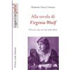 Il leone verde Alla tavola di Virginia Woolf: Vita in casa di una scrittrice