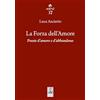 Giannini Editore La forza dell'amore. Poesie d'amore e d'abbandono
