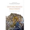Uniti nell'ascolto dello Spirito