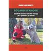 De Ferrari Editore Sguardi d'amore: Gli effetti benefici della Pet Therapy per i giovani e gli anziani