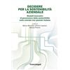 FrancoAngeli Decidere per la sostenibilità aziendale. Modelli innovativi di governance della sostenibilità nelle aziende non quotate italiane