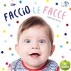Pulce Faccio le facce. Ediz. a colori