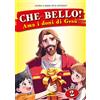 Che bello! Vol. 2 - Ama i doni di Gesù