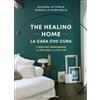 LIBRO THE HEALING HOME LA CASA CHE CURA - SILVANA CITTERIO - ROSSELLA CARDINALE