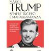 UTET Sempre troppo e mai abbastanza. Come la mia famiglia ha creato l'uomo più pericoloso del mondo