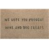 Lzuso Zerbino per porta d'ingresso, divertente tappetino di benvenuto con scritta We Wope You Brought Wine and Dog, antiscivolo, resistente, per interni ed esterni, ideale per la casa ad alto traffico,
