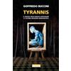 Neri Pozza Tyrannis. Il secolo delle nuove autocrazie e l'ultima reazione democratica