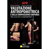 Giacomo Catalani Editore Valutazione antropometrica e della composizione corporea. Per la salute e la performance. Con videocorso