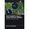 Edizioni Sapienza TRATTAMENTO DELLE ACQUE REFLUE URBANE: Guida pratica - 60 domande e risposte