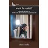 Liberedizioni Vuoi la verità? Filosofia del mio io dalle note di un diario senza maiuscole