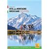 VERSANTE SUD MTB sulle montagne bresciane. 88 itinerari tra la valle Sabbia, valle del Gaver, valle del Garza, val Trompia, lago d'Iseo, val Palot e la val Camonica