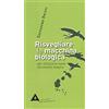 Antipodi Edizioni Risvegliare la macchina biologica per utilizzarla come strumento magico. Nuova ediz.