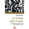 La libertà oltre il male. Discussione con Piero Coda ed Emanuele Severino