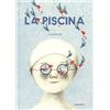Orecchio Acerbo La piscina. Ediz. illustrata