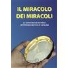 LE VIE DEL CIELO Il miracolo dei miracoli. La Santa Messa secondo l'esperienza mistica di Catalina