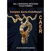 Complex Aorta EndoRepair. CAER