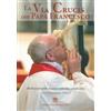 La Via Crucis con papa Francesco