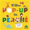 Editoriale Scienza Il libro pop-up dei perché