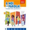 Raffaello A noi la parola! Il piacere della grammatica. Didattica inclusiva. Per la Scuola media. Con e-book. Con espansione online